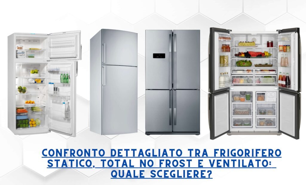 Frigo statico o no frost: qual è la scelta migliore per te
